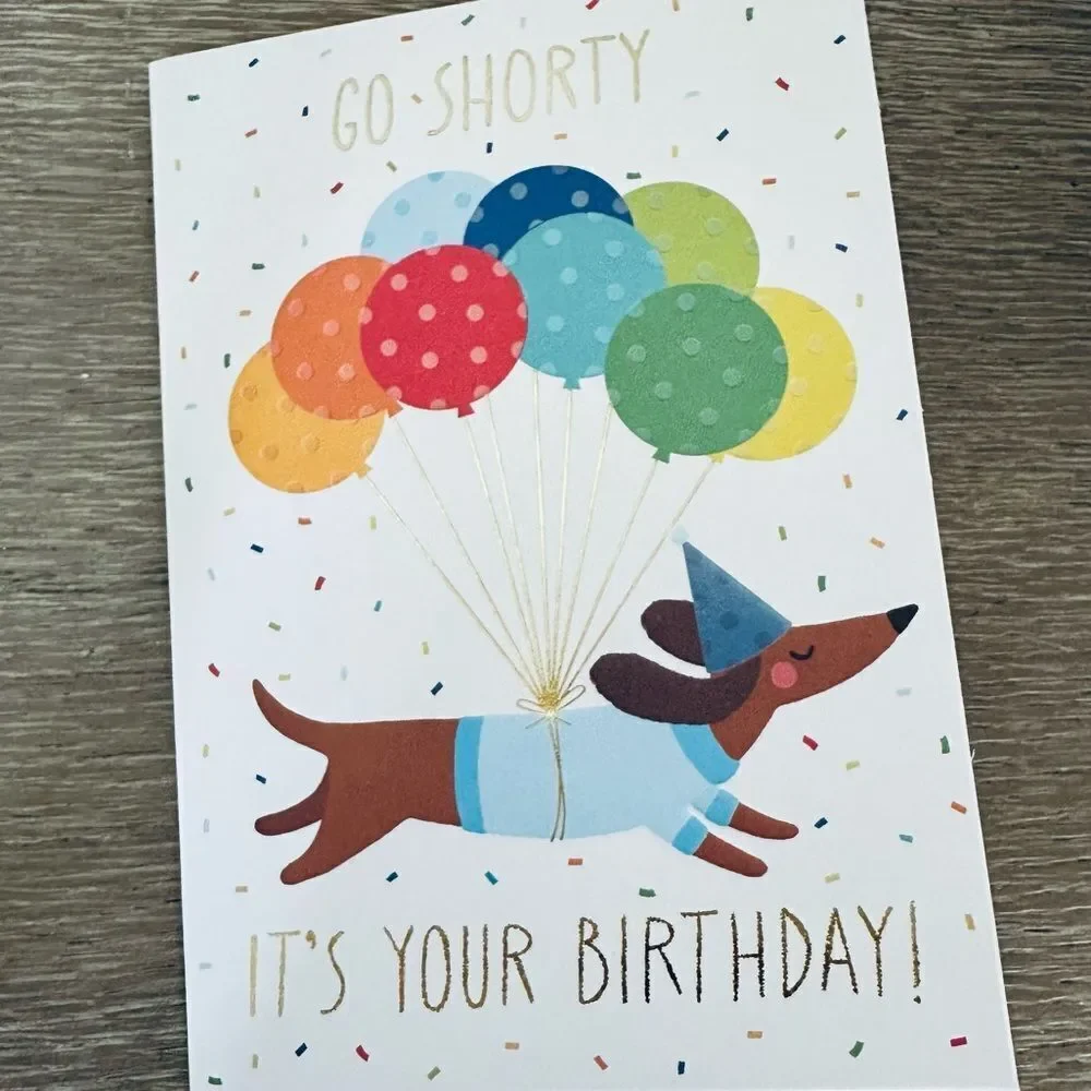 Dachshund Dog “Go Shorty It’s Your Birthday” Greeting Card with Balloons